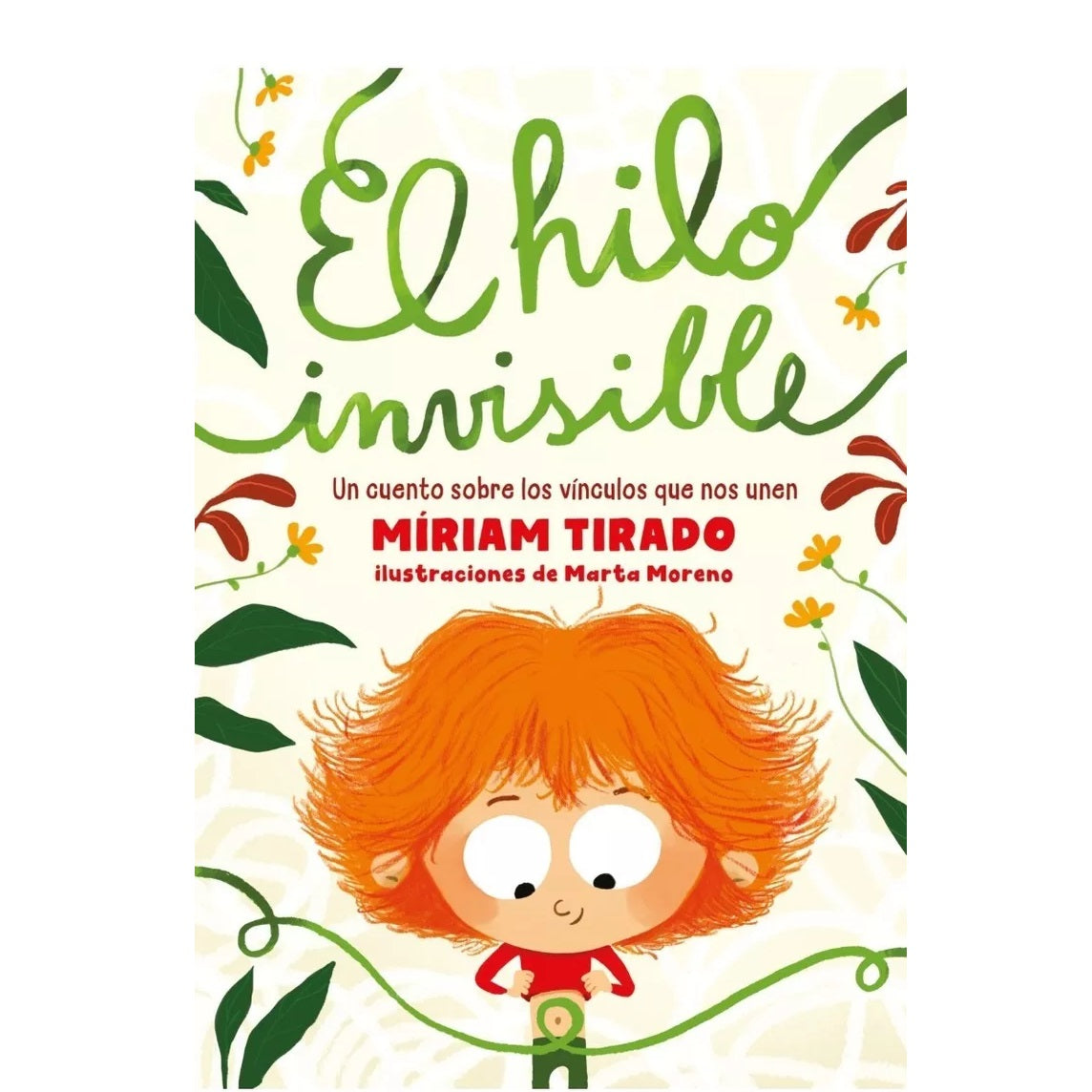 El hilo invisible. Un cuento sobre los vínculos que nos unen El hilo invisible. Un cuento sobre los vínculos que nos unen